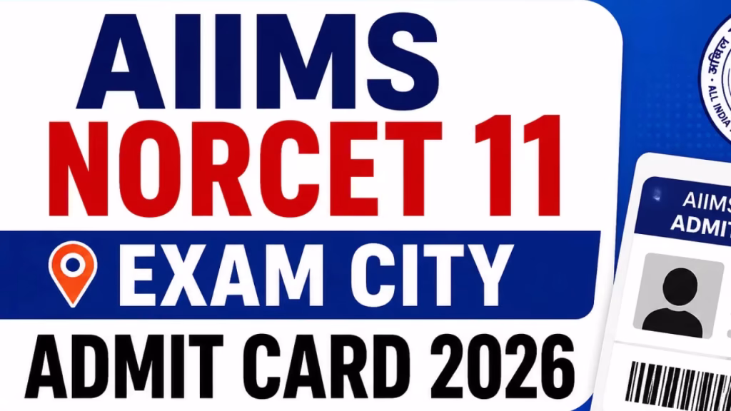 NORCET 11 Admit Card 2026: नर्सिंग ऑफिसर परीक्षा का हॉल टिकट जारी, ऐसे करें डाउनलोड