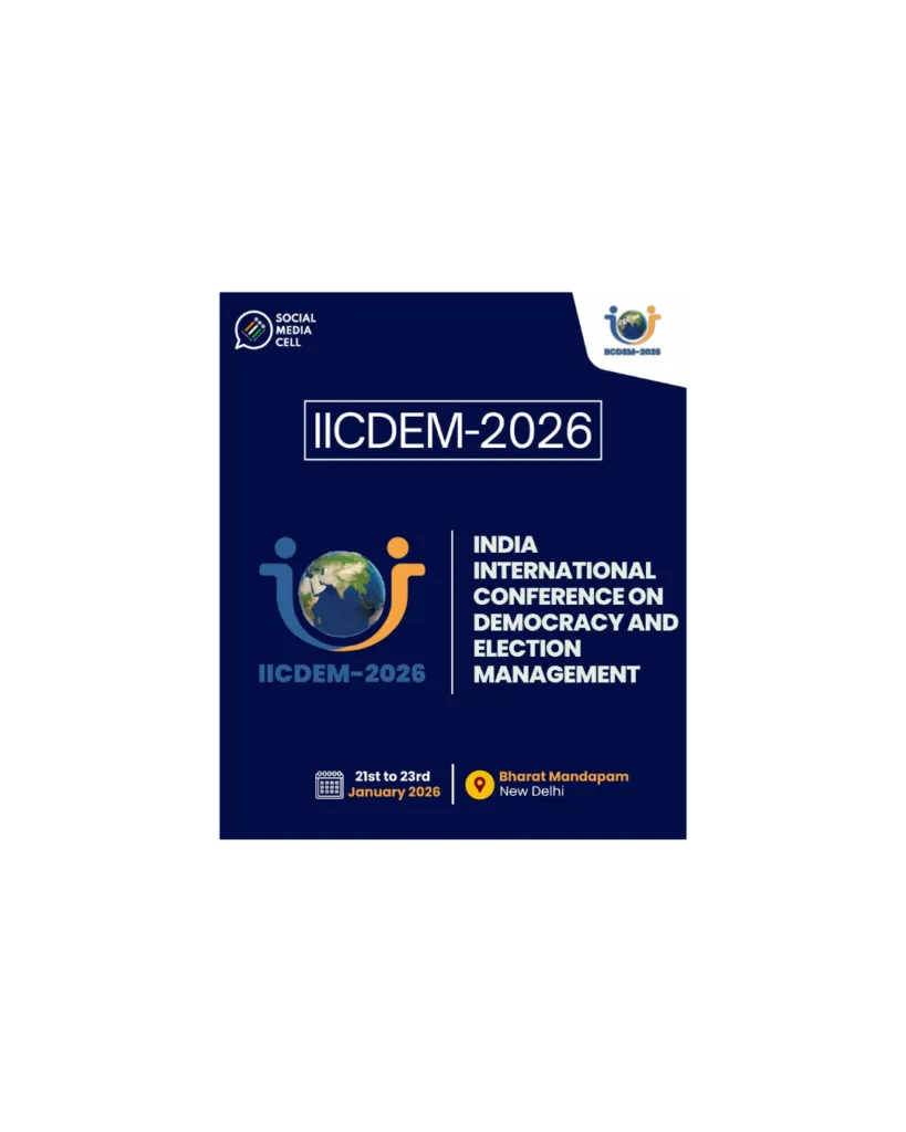 भारत निर्वाचन आयोग करेगा IICDEM–2026 की मेजबानी, लोकतंत्र और चुनाव प्रबंधन पर वैश्विक मंथन